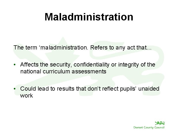 Maladministration The term ‘maladministration. Refers to any act that… • Affects the security, confidentiality