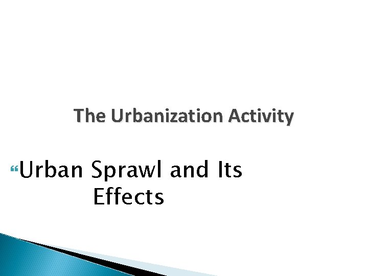 The Urbanization Activity Urban Sprawl and Its Effects 