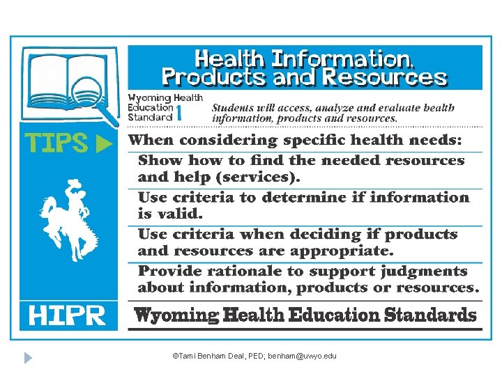 ©Tami Benham Deal, PED; benham@uwyo. edu 