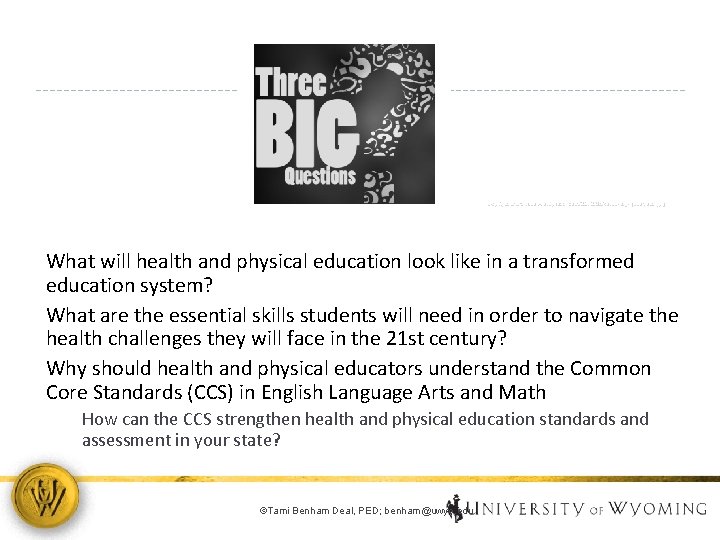 Photo source: http: //joshfults. files. wordpress. com/2012/06/three-big-questions. jpg What will health and physical education