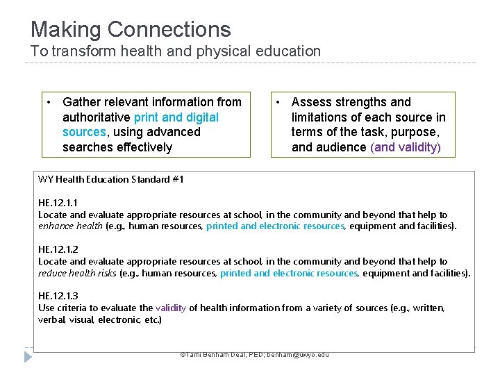 Making Connections To transform health and physical education • Gather relevant information from authoritative