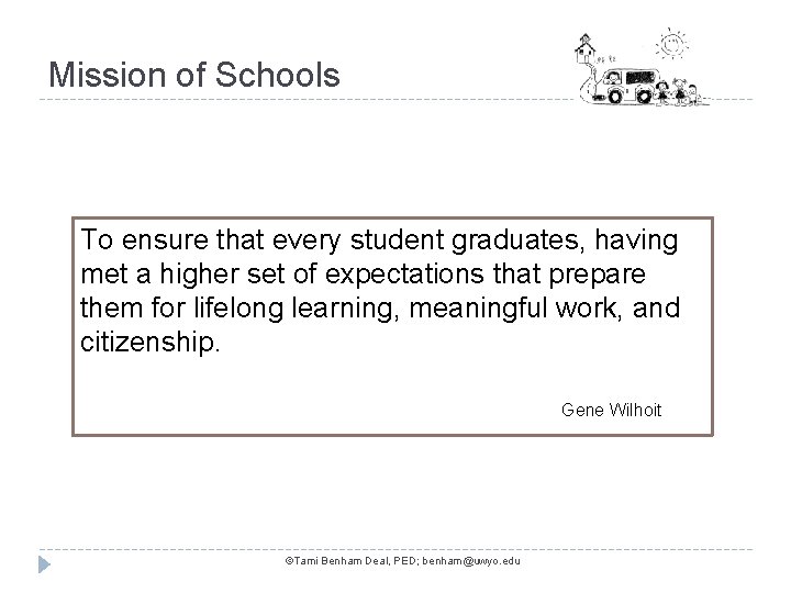 Mission of Schools To ensure that every student graduates, having met a higher set