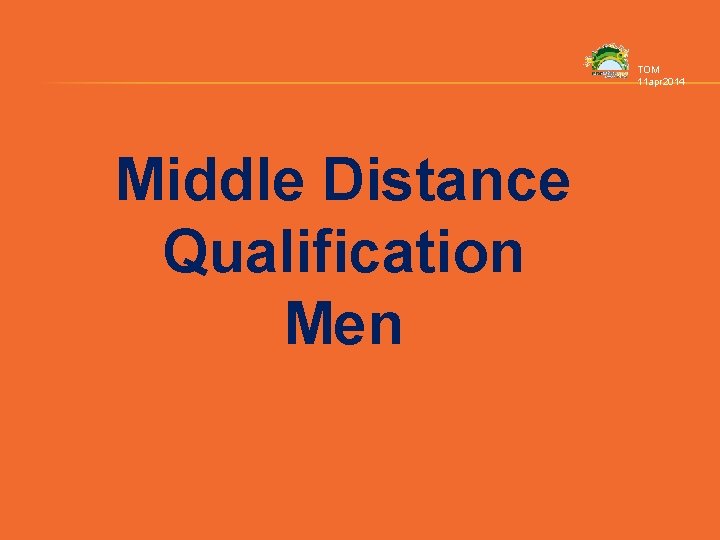 TOM 11 apr 2014 Middle Distance Qualification Men 