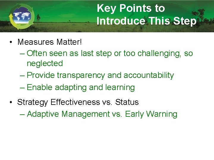 Key Points to Introduce This Step • Measures Matter! – Often seen as last