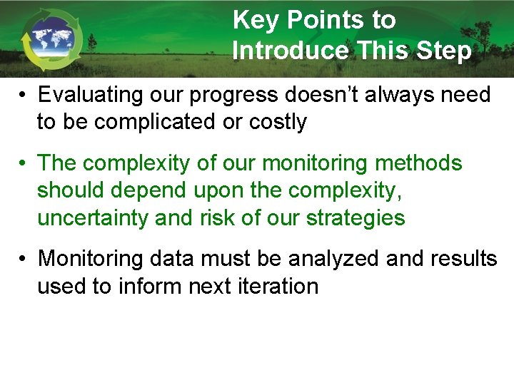 Key Points to Introduce This Step • Evaluating our progress doesn’t always need to