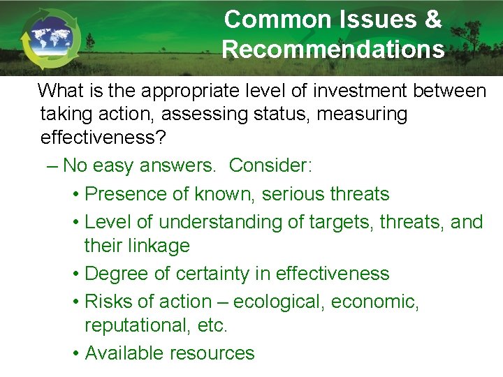 Common Issues & Recommendations What is the appropriate level of investment between taking action,