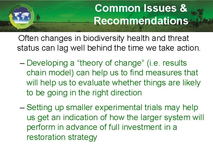 Common Issues & Recommendations Often changes in biodiversity health and threat status can lag