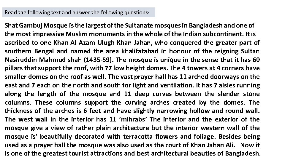 Read the following text and answer the following questions- Shat Gambuj Mosque is the