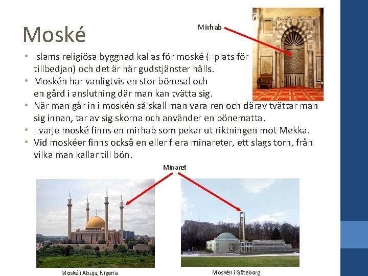 Moské Mirhab • Islams religiösa byggnad kallas för moské (=plats för tillbedjan) och det