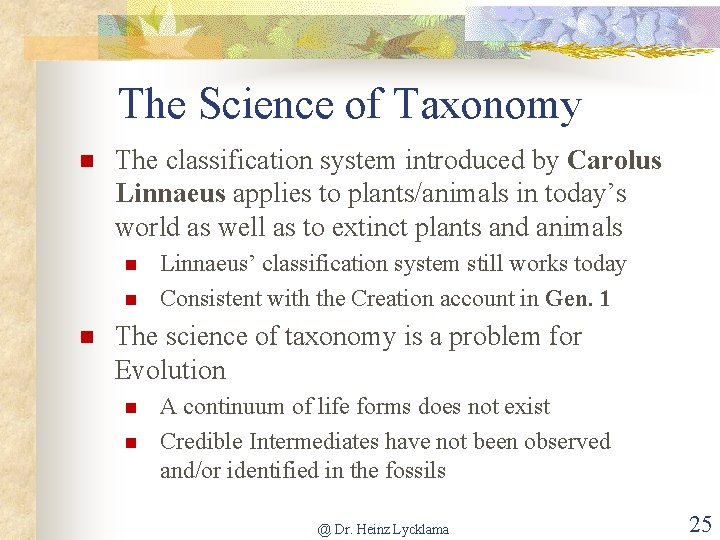 The Science of Taxonomy The classification system introduced by Carolus Linnaeus applies to plants/animals