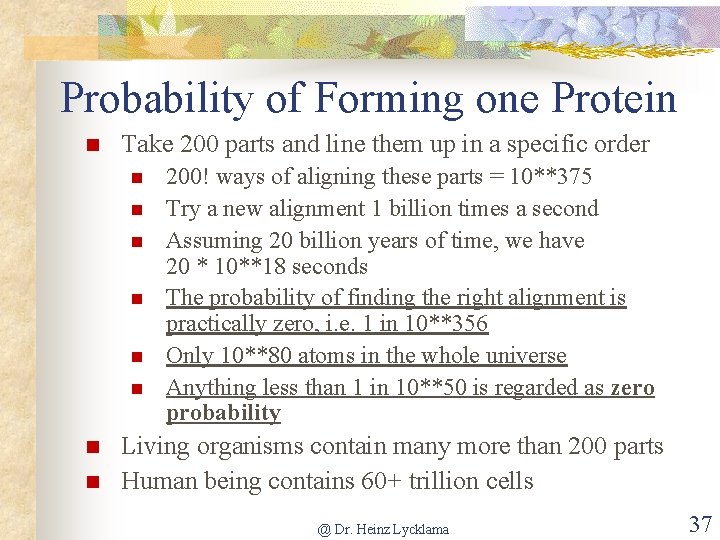 Probability of Forming one Protein Take 200 parts and line them up in a