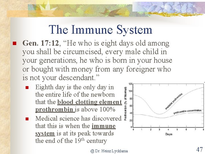 The Immune System Gen. 17: 12, “He who is eight days old among you