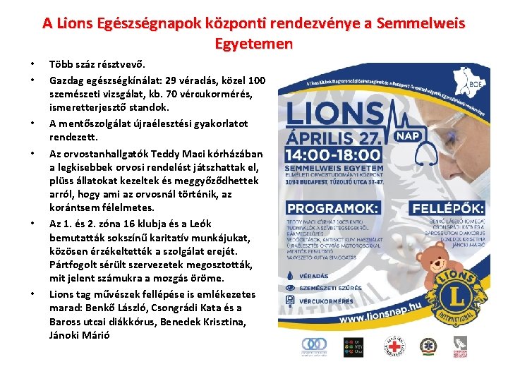 A Lions Egészségnapok központi rendezvénye a Semmelweis Egyetemen • • • Több száz résztvevő.
