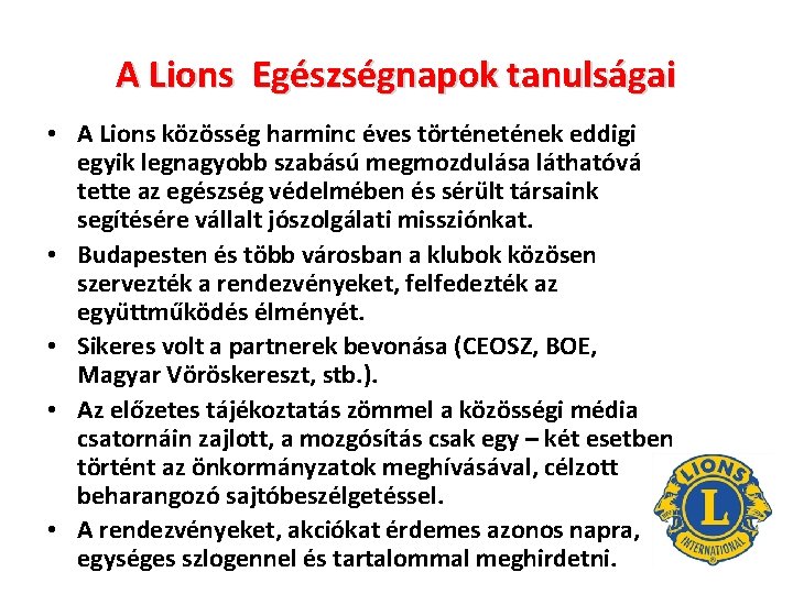 A Lions Egészségnapok tanulságai • A Lions közösség harminc éves történek eddigi egyik legnagyobb