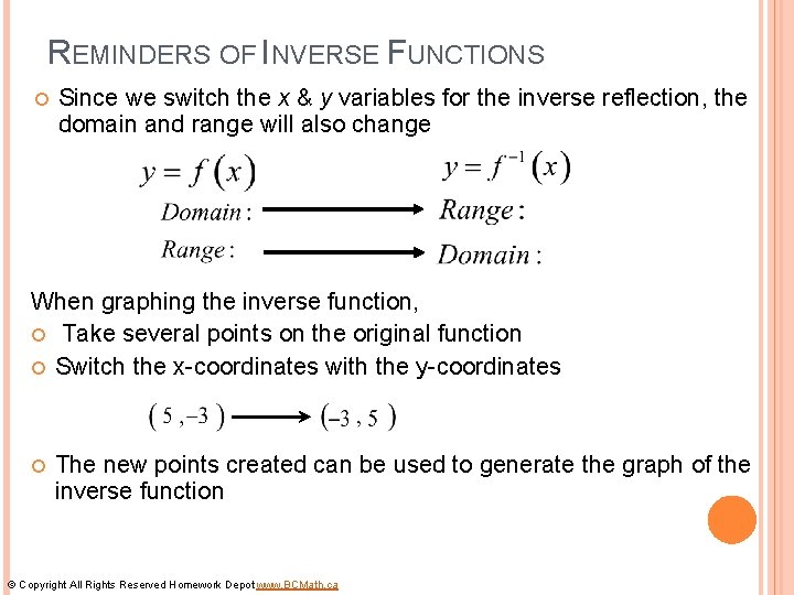 REMINDERS OF INVERSE FUNCTIONS Since we switch the x & y variables for the