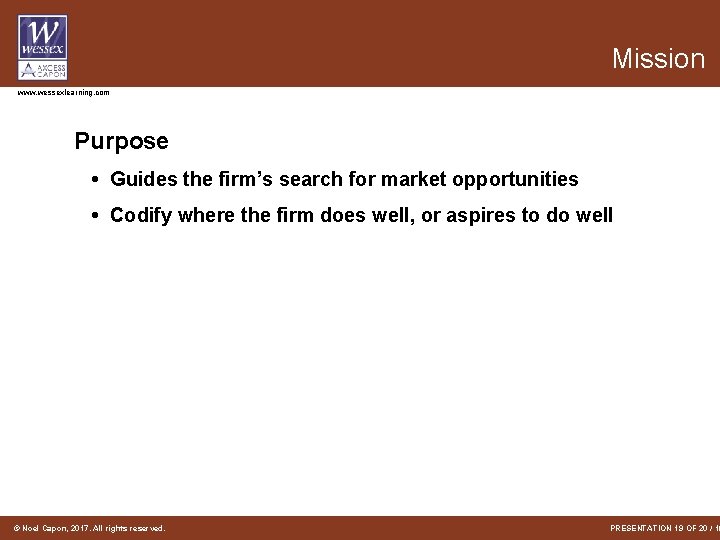 Mission www. wessexlearning. com Purpose • Guides the firm’s search for market opportunities •