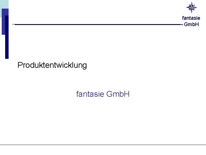 fantasie Gmb. H Produktentwicklung fantasie Gmb. H 