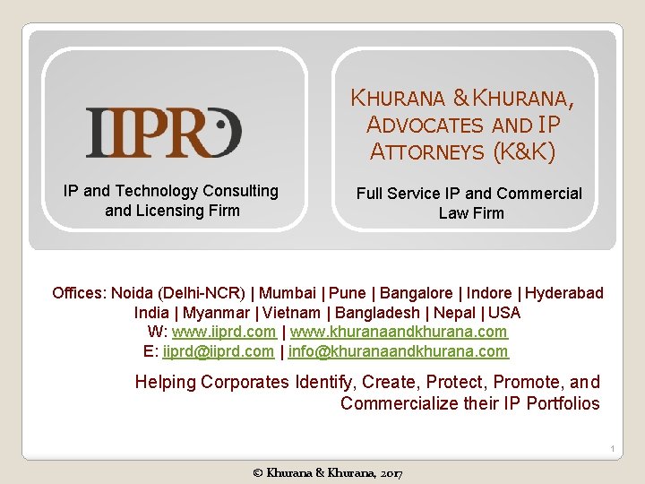 KHURANA & KHURANA, ADVOCATES AND IP ATTORNEYS (K&K) IP and Technology Consulting and Licensing