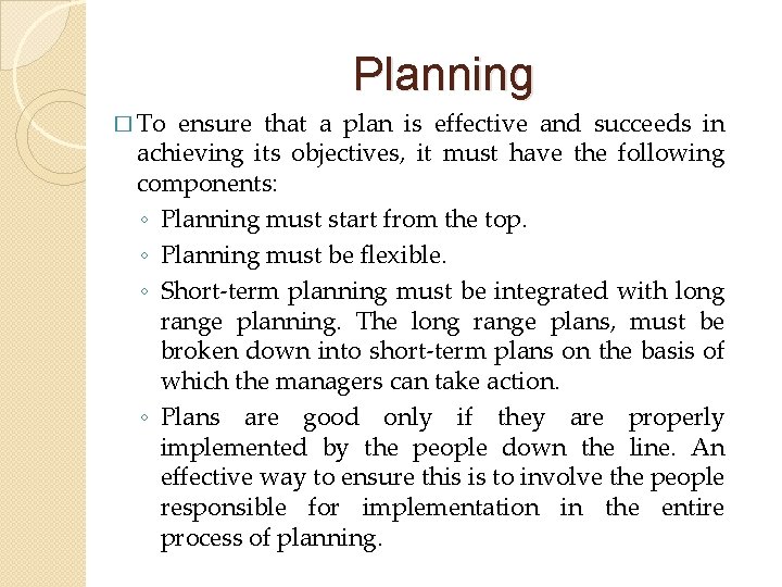 Planning � To ensure that a plan is effective and succeeds in achieving its