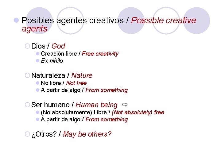 l Posibles agentes creativos / Possible creative agents ¡ Dios / God l Creación