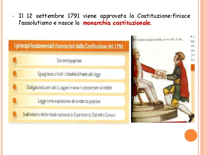 § Il 12 settembre 1791 viene approvata la Costituzione: finisce l’assolutismo e nasce la