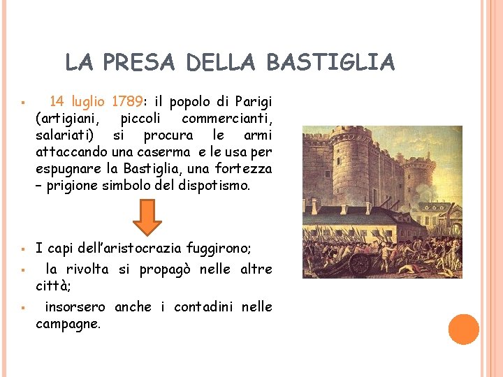 LA PRESA DELLA BASTIGLIA § § 14 luglio 1789: il popolo di Parigi (artigiani,