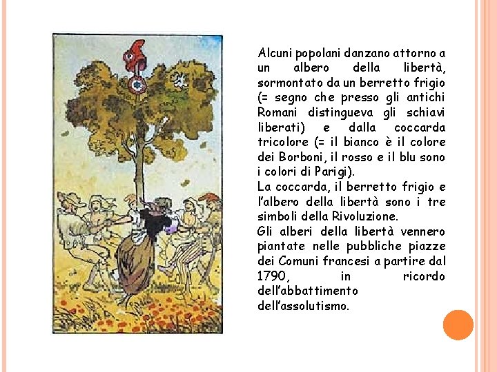 Alcuni popolani danzano attorno a un albero della libertà, sormontato da un berretto frigio