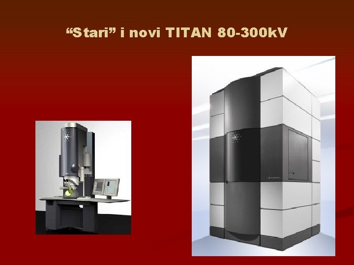 “Stari” i novi TITAN 80 -300 k. V 