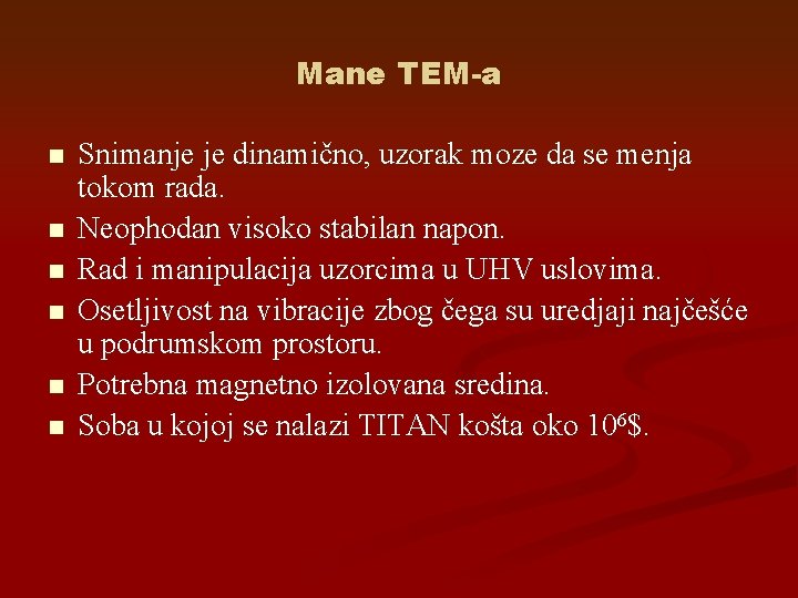 Mane TEM-a n n n Snimanje je dinamično, uzorak moze da se menja tokom