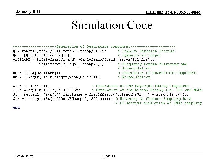 January 2014 IEEE 802. 15 -14 -0052 -00 -004 q Simulation Code %----------Generation of