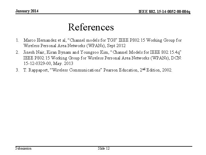 January 2014 IEEE 802. 15 -14 -0052 -00 -004 q References 1. Marco Hernandez