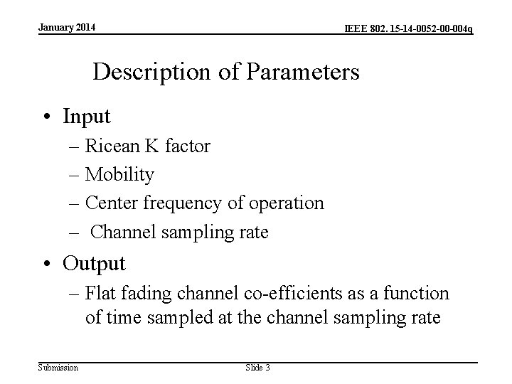 January 2014 IEEE 802. 15 -14 -0052 -00 -004 q Description of Parameters •