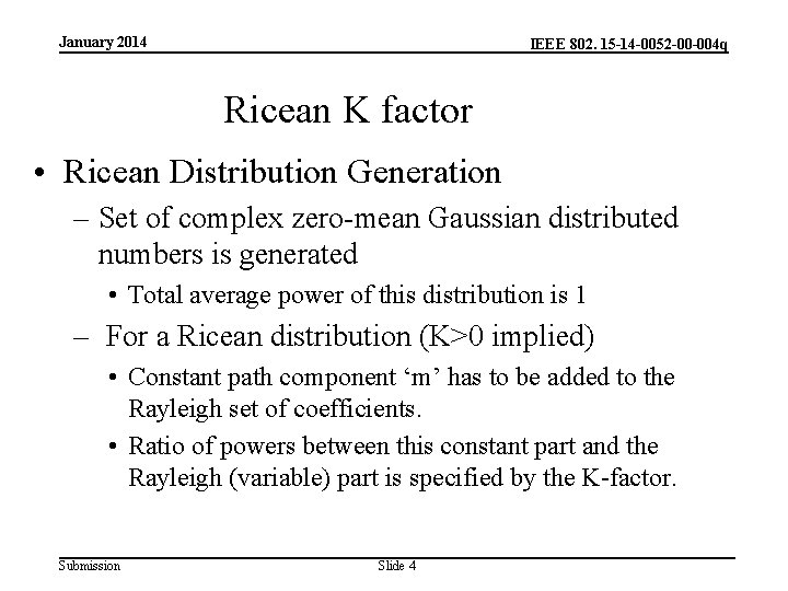 January 2014 IEEE 802. 15 -14 -0052 -00 -004 q Ricean K factor •