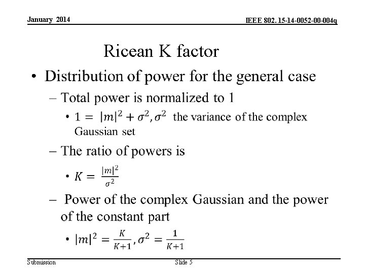 January 2014 IEEE 802. 15 -14 -0052 -00 -004 q Ricean K factor •
