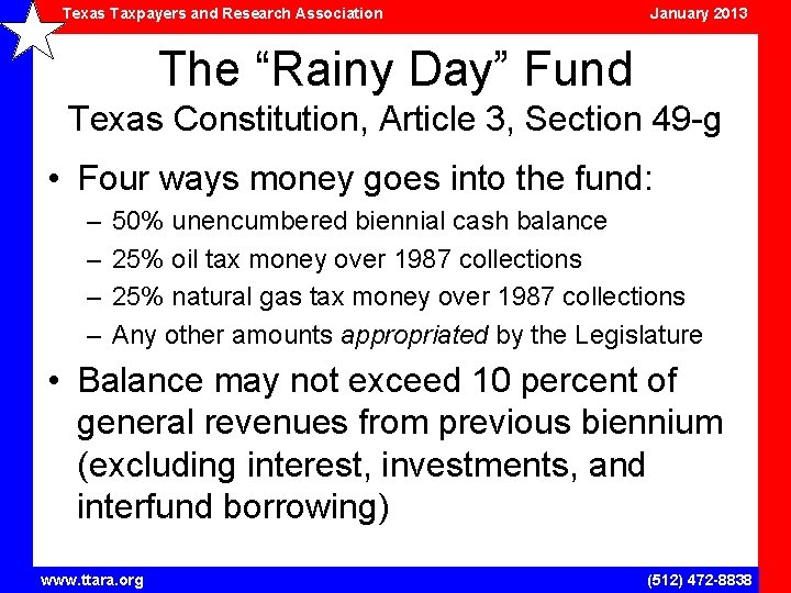 Texas Taxpayers and Research Association January 2013 The “Rainy Day” Fund Texas Constitution, Article