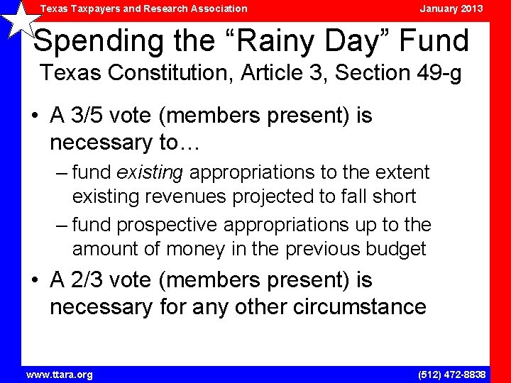 Texas Taxpayers and Research Association January 2013 Spending the “Rainy Day” Fund Texas Constitution,