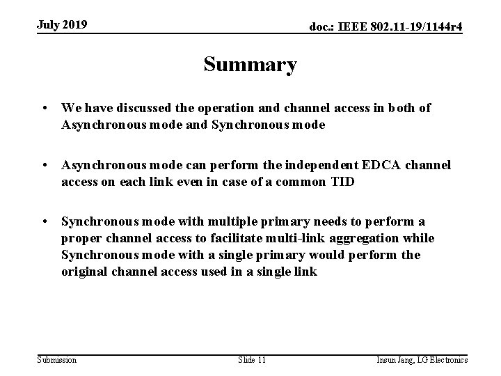 July 2019 doc. : IEEE 802. 11 -19/1144 r 4 Summary • We have