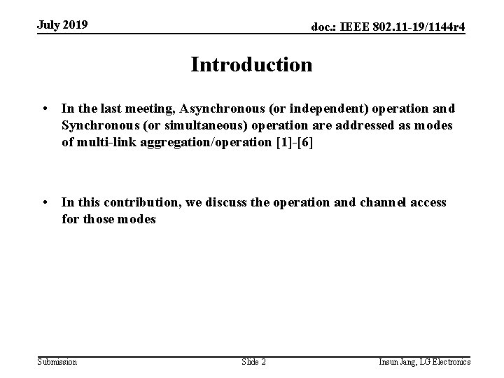 July 2019 doc. : IEEE 802. 11 -19/1144 r 4 Introduction • In the