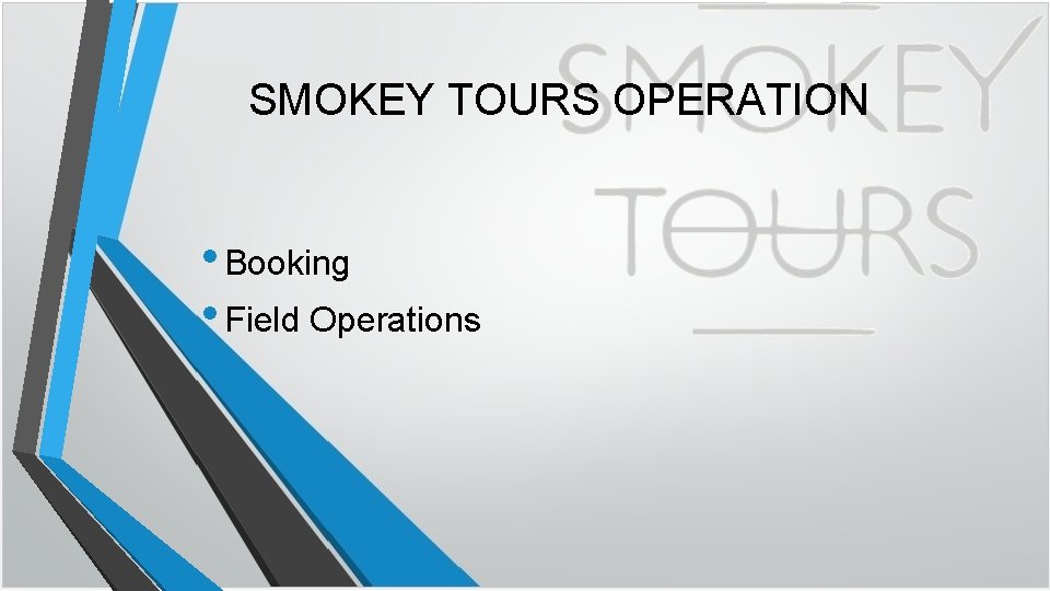 SMOKEY TOURS OPERATION • Booking • Field Operations 