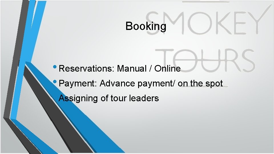 Booking • Reservations: Manual / Online • Payment: Advance payment/ on the spot •