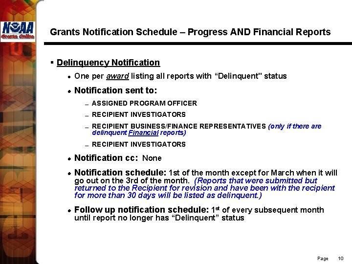 Grants Notification Schedule – Progress AND Financial Reports § Delinquency Notification l One per