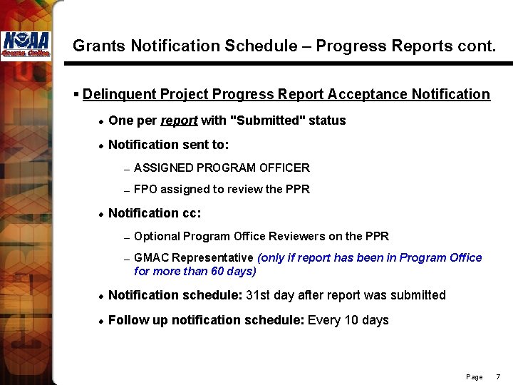 Grants Notification Schedule – Progress Reports cont. § Delinquent Project Progress Report Acceptance Notification