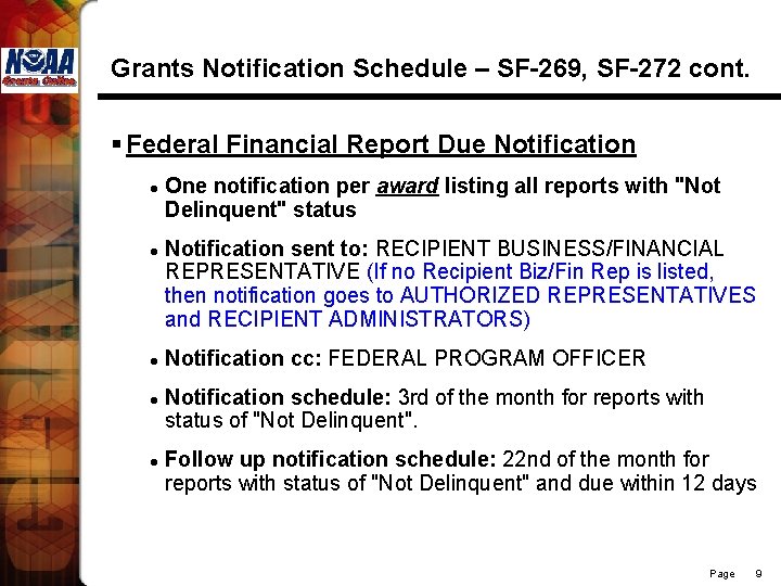 Grants Notification Schedule – SF-269, SF-272 cont. § Federal Financial Report Due Notification l