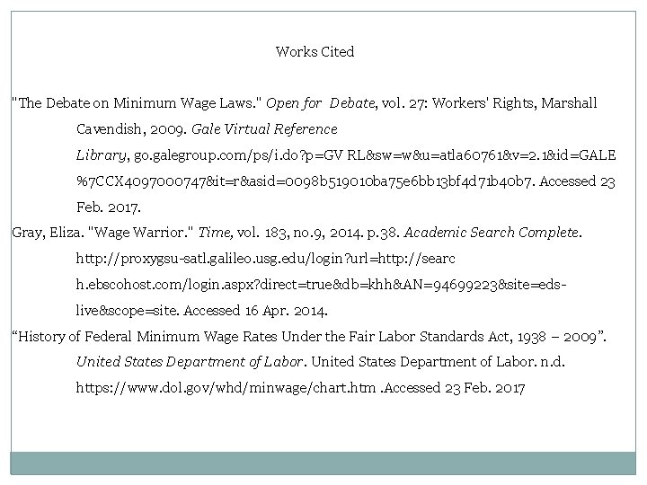 Works Cited "The Debate on Minimum Wage Laws. " Open for Debate, vol. 27: