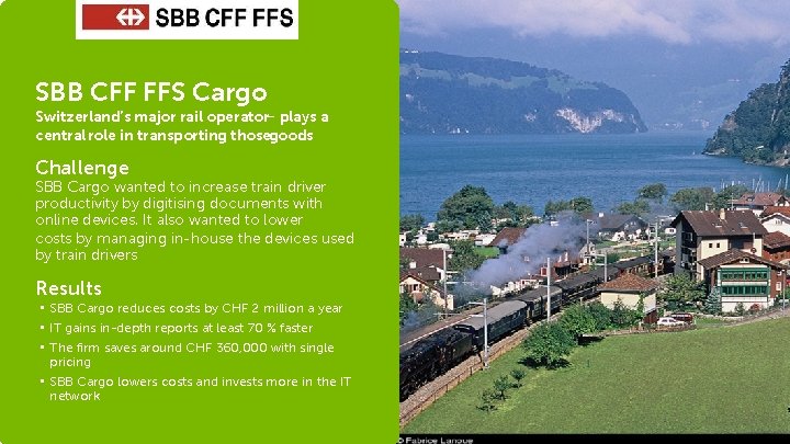 SBB CFF FFS Cargo Switzerland’s major rail operator– plays a central role in transporting