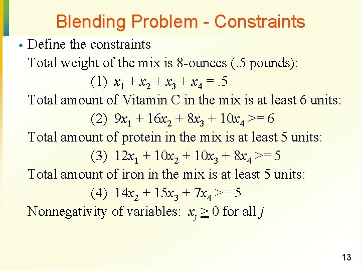 Blending Problem - Constraints · Define the constraints Total weight of the mix is