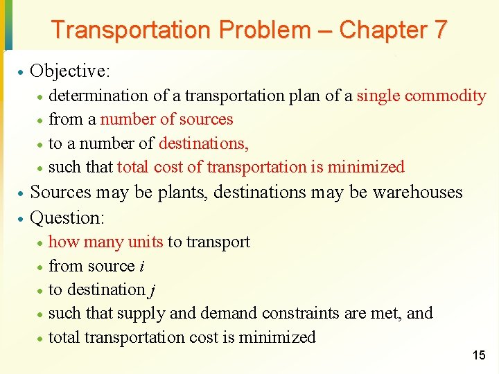 Transportation Problem – Chapter 7 · Objective: · · · determination of a transportation