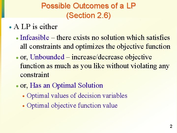 Possible Outcomes of a LP (Section 2. 6) · A LP is either Infeasible