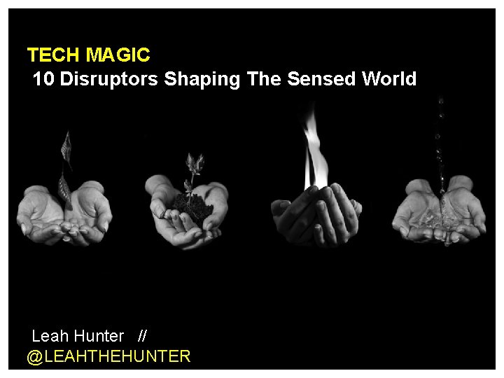 TECH MAGIC 10 Disruptors Shaping The Sensed World
