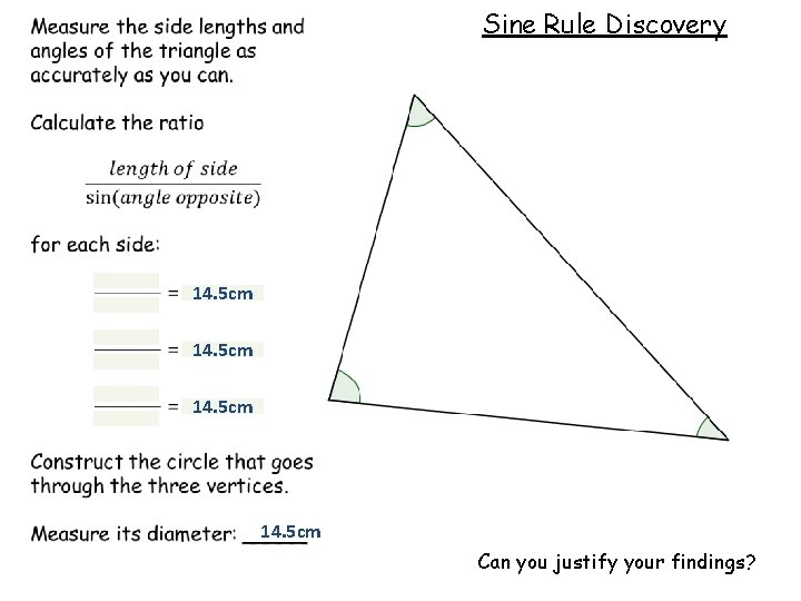 Sine Rule Discovery 14. 5 cm Can you justify your findings? 
